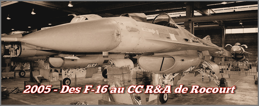 2005 - Des F-16 au CC R&A de Rocourt